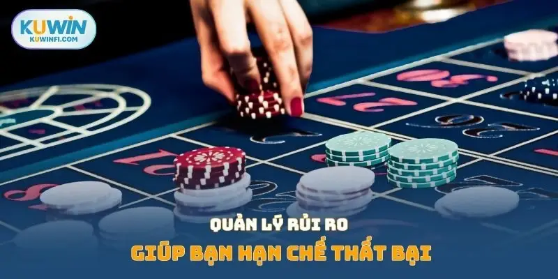 Quản lý rủi ro giúp bạn hạn chế thất bại