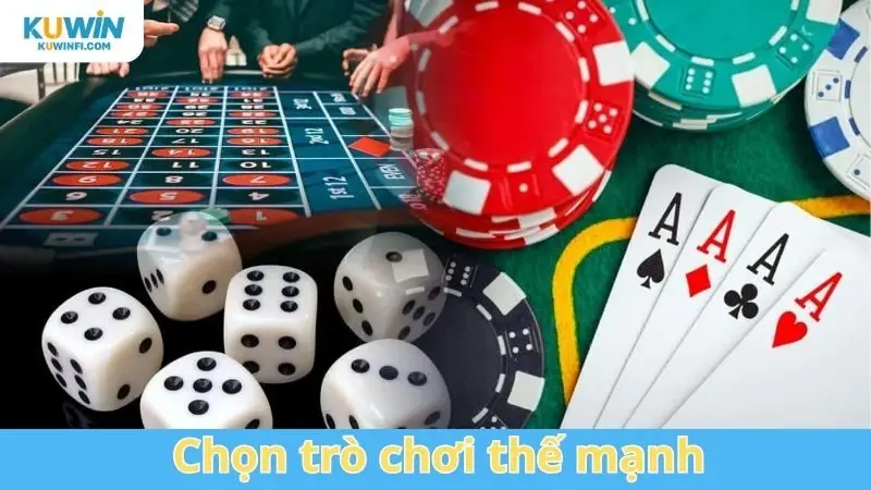 Chọn trò chơi thế mạnh