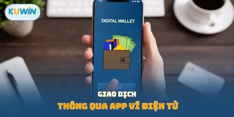 Giao dịch thông qua app ví điện tử